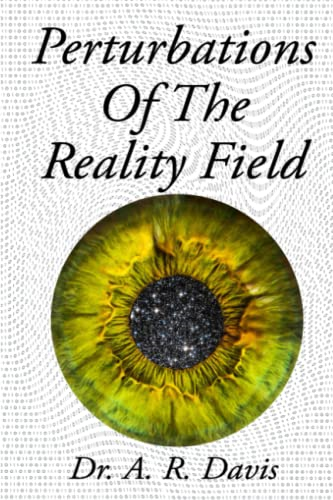 Perturbations of the Reality Field