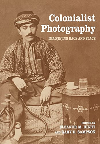 Colonialist Photography (Documenting the Image) [Illustrated]
