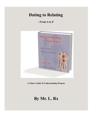 Dating to Relating - From A to Z