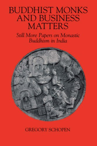 Buddhist Monks and Business Matters: Still More Papers on Monastic Buddhism in India (Studies in the Buddhist Traditions)