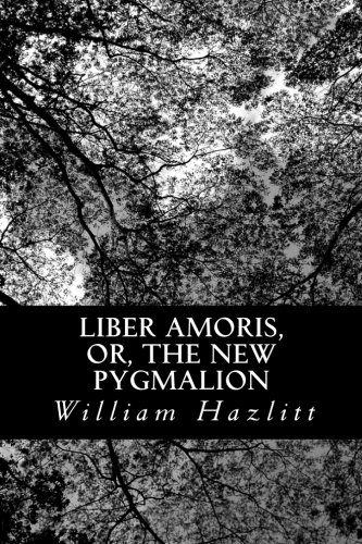 Liber Amoris, Or, the New Pygmalion