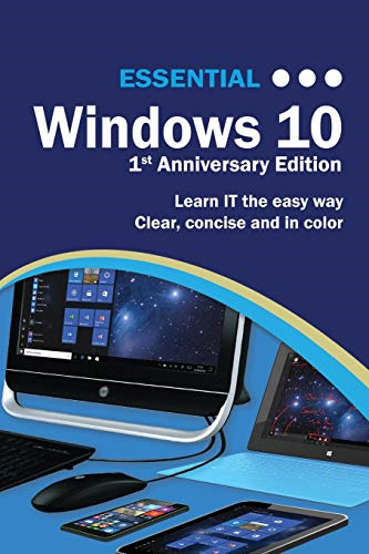 Essential Windows 10: 1stAnniversary Edition