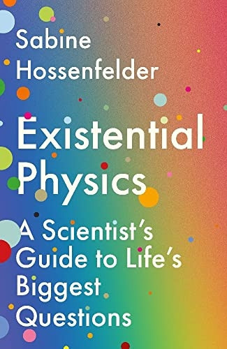 Existential Physics: A Scientist's Guide to Life's Biggest Questions