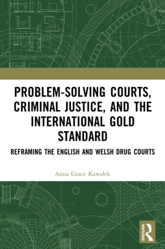Problem-Solving Courts, Criminal Justice, and the International Gold Standard
