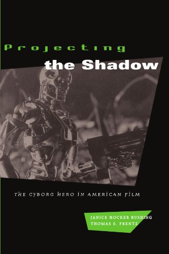Projecting the Shadow: Cyborg Hero in American Film (New practices of inquiry)