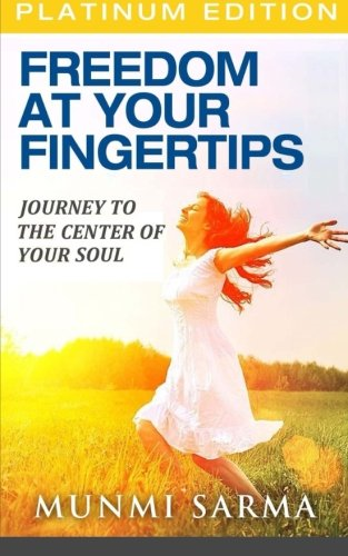 Freedom at Your Fingertips: Journey to the Center of Your Soul