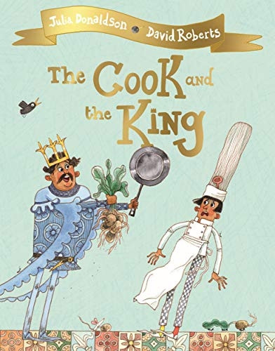 The Cook & The King by Julia Donaldson
