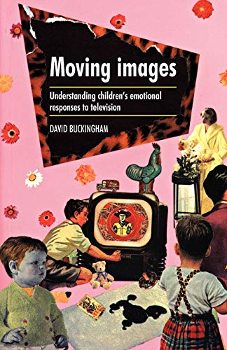 Moving Images: Understanding Children's Emotional Responses to Television