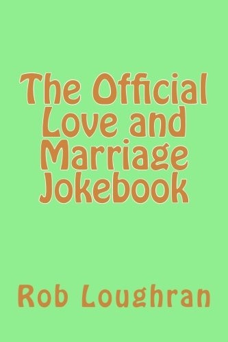 The Official Love and Marriage Jokebook (The Official ------ Jokebook)
