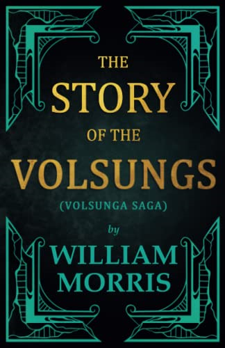 The Story of the Volsungs, (Volsunga Saga)