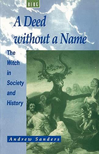 Deed Without a Name The Witch in Society and History