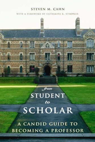 From Student to Scholar: A Candid Guide to Becoming a Professor