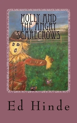 Holly and the Angry Scarecrows (Crow People Stories)