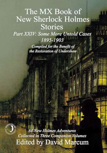 The MX Book of New Sherlock Holmes Stories Some More Untold Cases Part XXIV: 1895-1903