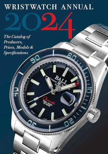 Wristwatch Annual 2024: The Catalog of Producers, Prices, Models, and Specifications