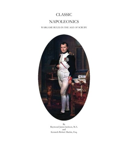 Classic Napoleonics: Wargame Rules in the Age of Scruby