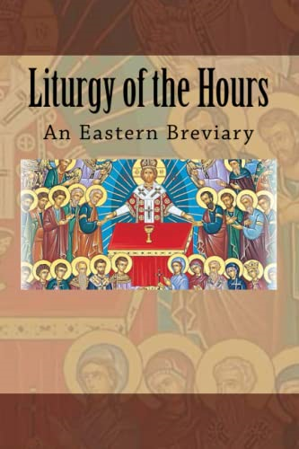 Liturgy of the Hours: An Eastern Breviary