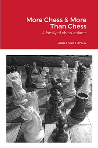 More Chess & More Than Chess: A family of chess variants