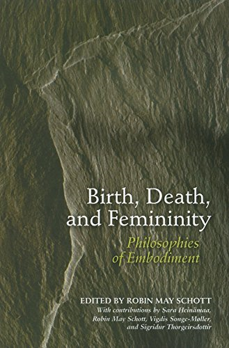 Birth, Death, and Femininity: Philosophies of Embodiment