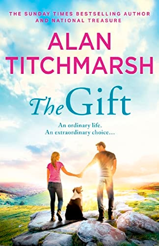The Gift: The perfect uplifting read for Spring 2023 from the bestseller and national treasure Alan Titchmarsh