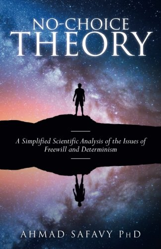 No-Choice Theory: A Simplified Scientific Analysis of the Issues of Free Will and Determinism