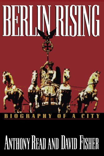 Berlin Rising: Biography of a City