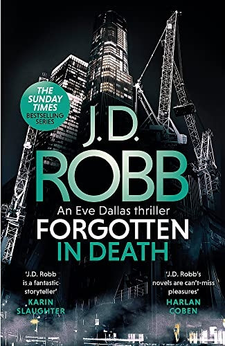Forgotten In Death: An Eve Dallas thriller (In Death 53) (In Death)