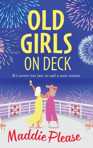 Old Girls on Deck: A BRAND NEW uplifting, heart-warming read from BESTSELLER Maddie Please for summer 2024