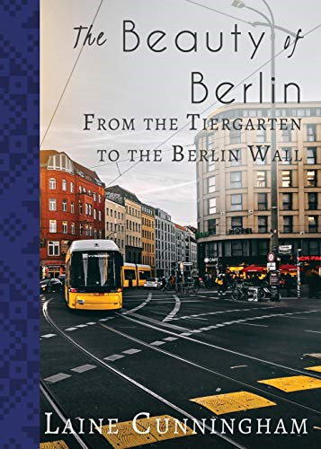 The Beauty of Berlin: From the Tiergarten to the Berlin Wall (Travel Photo Art)