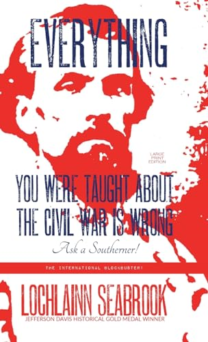 Everything You Were Taught About the Civil War is Wrong, Ask a Southerner!