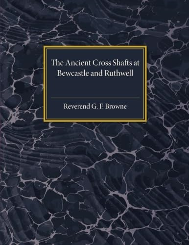 The Ancient Cross Shafts at Bewcastle and Ruthwell
