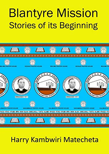 Blantyre Mission Stories of  its Beginning