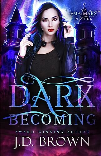 Dark Becoming (An Ema Marx Novel)