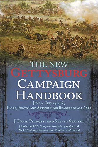The New Gettysburg Campaign Handbook: Facts, Photos, and Artwork for Readers of All Ages, June 9 - July 14, 1863