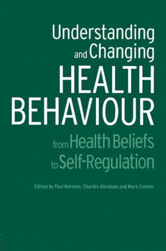 Understanding and Changing Health Behaviour: From Health Beliefs to Self-regulation