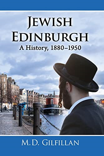 Jewish Edinburgh: A History, 1880-1950