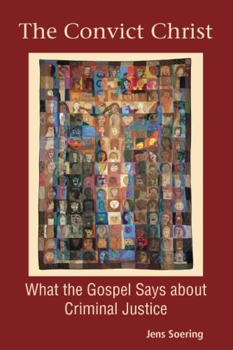 The Convict Christ: What the Gospels Say About Criminal Justice