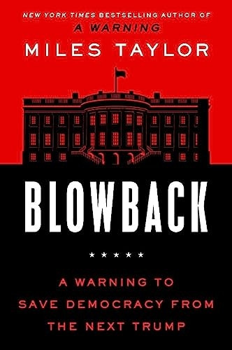 Blowback: A Warning to Save Democracy from the Next Trump