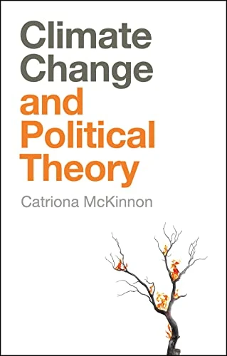 Climate Change and Political Theory (And Political Theory)