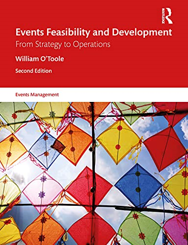 Events Feasibility and Development: From Strategy to Operations (Events Management)
