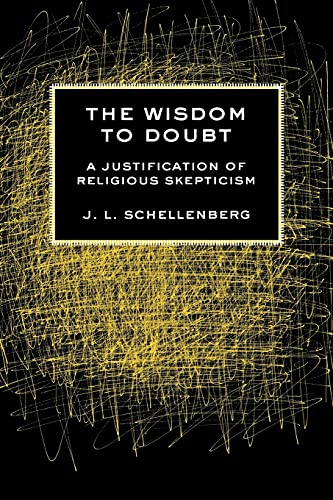 The Wisdom to Doubt: A Justification of Religious Skepticism