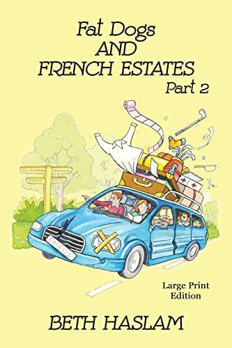 Fat Dogs and French Estates, Part 2 - LARGE PRINT