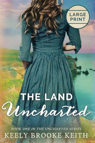 The Land Uncharted: Large Print (Uncharted)