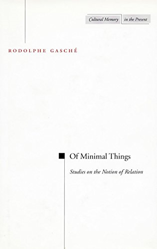 Of Minimal Things: Essays on the Notion of Relation (Cultural Memory in the Present): Essays on the Notion of Relation (Cultural Memory in the Present)