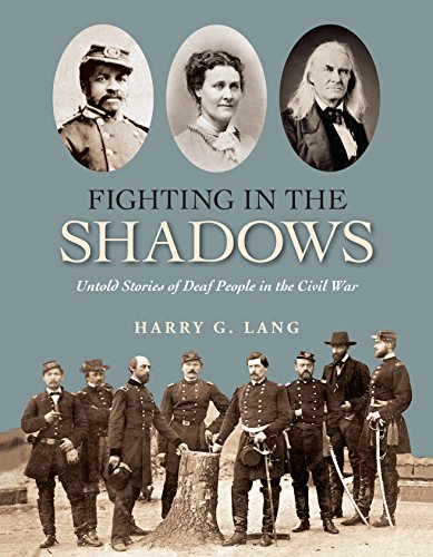 Fighting in the Shadows: The Untold Story of Deaf People in the Civil War