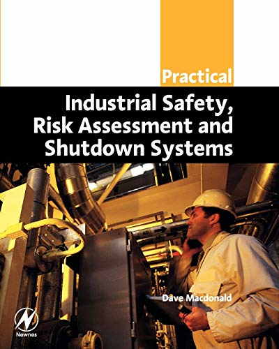 Practical Industrial Safety, Risk Assessment and Shutdown Systems (IDC Technology (Paperback))
