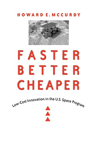 Faster, Better, Cheaper: Low-Cost Innovation in the U. S. Space Program
