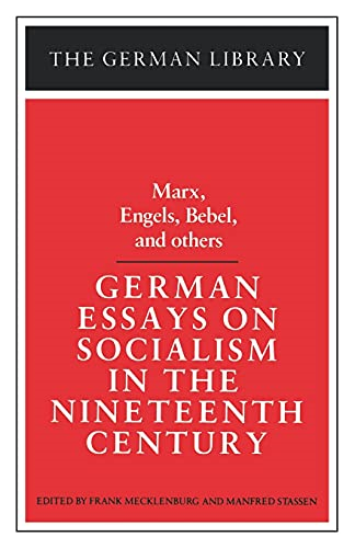 German Essays on Socialism in the Nineteenth Century: Marx, Engels, Bebel, and Others - The German Library
