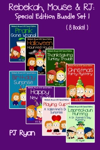 Rebekah, Mouse & Rj : Special Edition Bundle Set 1 (8 Short Stories for Kids Who Like Mysteries, Pranks and Lots of Fun!)