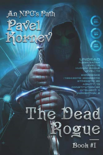 The Dead Rogue (An NPC's Path Book #1): LitRPG Series (Npc's Path)